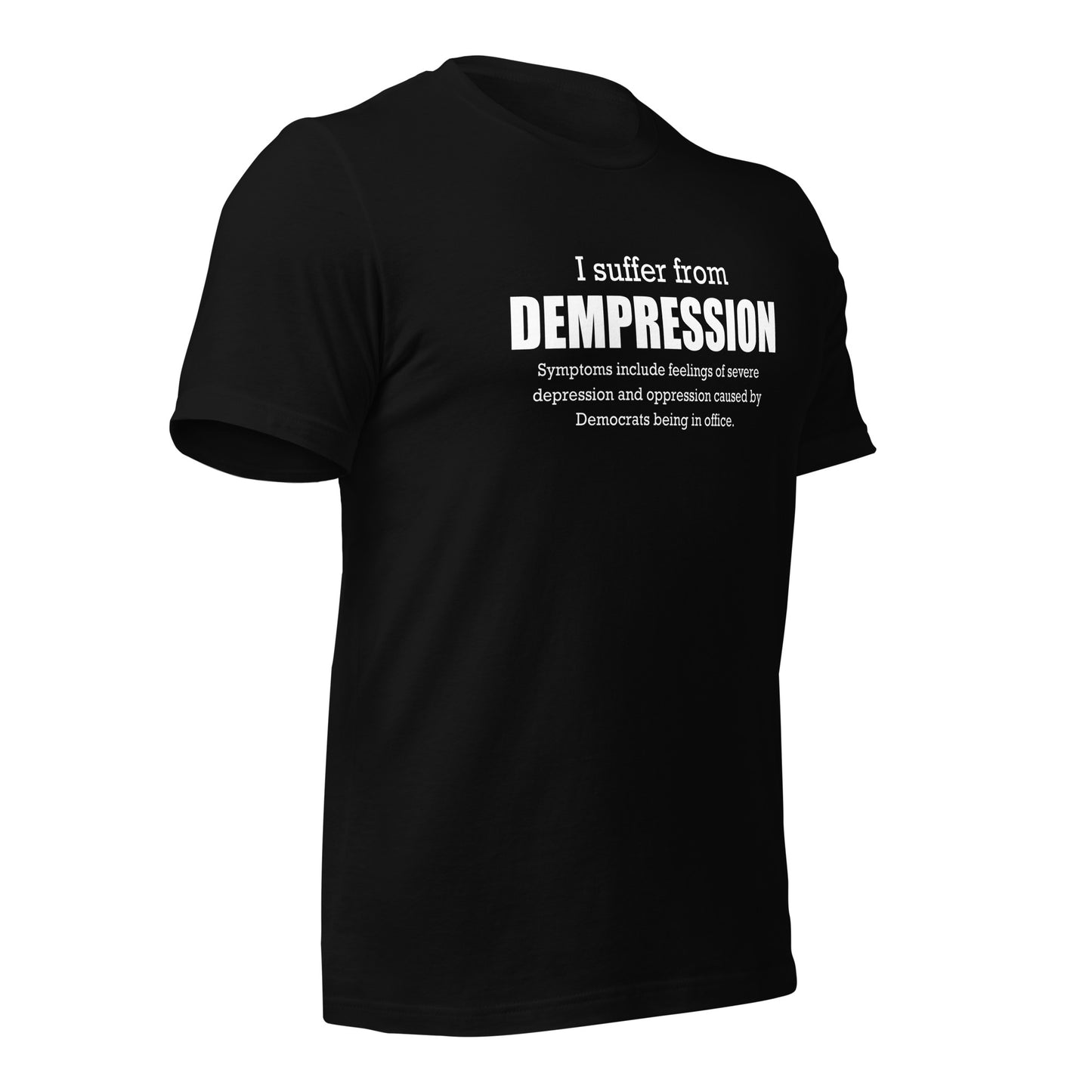 I Suffer From Dempression Unisex T-Shirt
