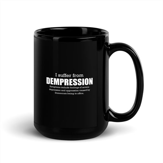 I Suffer From Dempression Black Glossy Mug