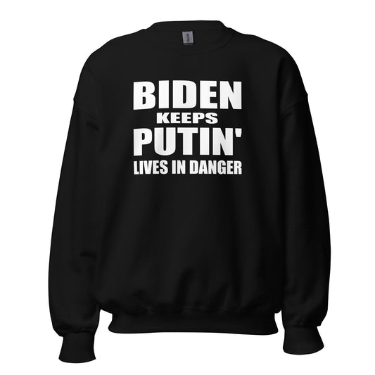 Biden Keeps Putin' Unisex Sweatshirt