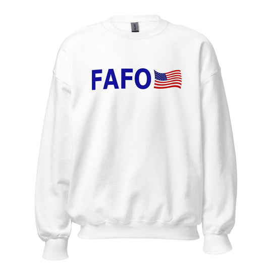 FAFO Unisex Sweatshirt