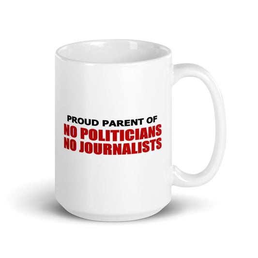 Proud Parents No Politicians White Glossy Mug